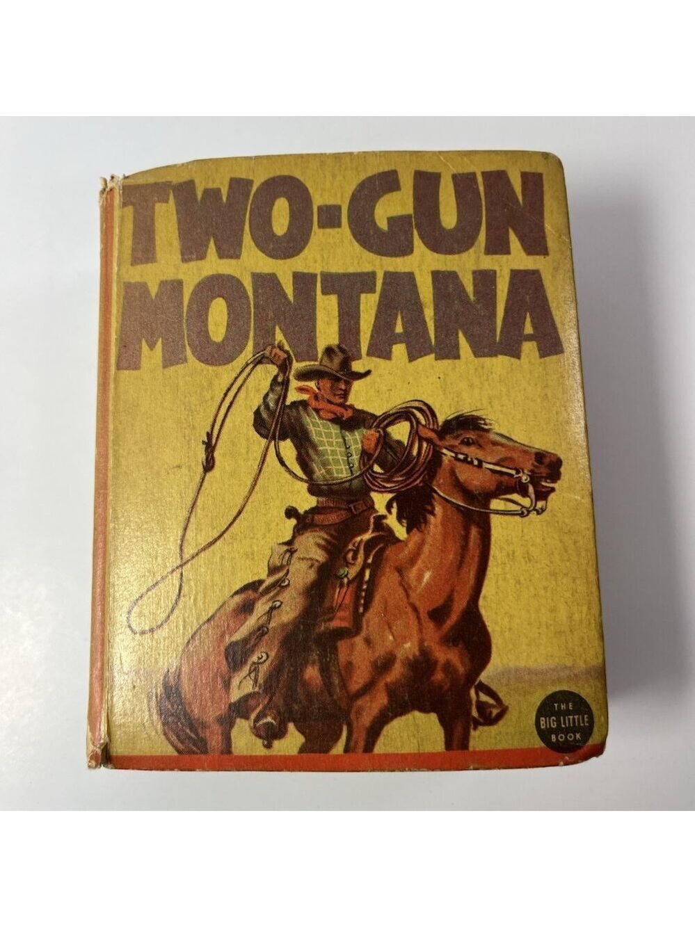 Two-Gun Montana By Tex Reynolds 1104 HC The Big Little Book 1936 USA